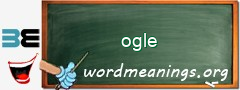 WordMeaning blackboard for ogle